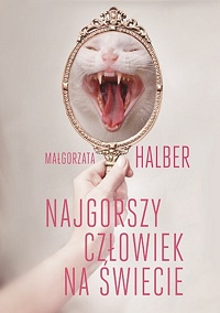 Małgorzata Halber ‹Najgorszy człowiek na świecie›