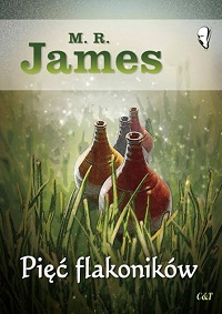 M.R. James ‹Pięć flakoników›