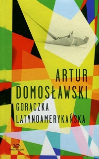 Artur Domosławski ‹Gorączka latynoamerykańska›