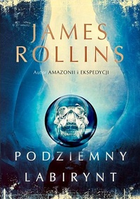 James Rollins ‹Podziemny labirynt›