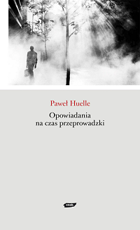Paweł Huelle ‹Opowiadania na czas przeprowadzki›