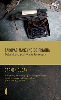 Carmen Bugan ‹Zakopać maszynę do pisania›