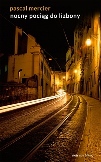Pascal Mercier ‹Nocny pociąg do Lizbony›