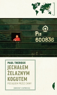 Paul Theroux ‹Jechałem Żelaznym Kogutem›