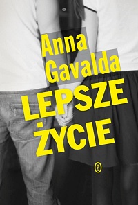 Anna Gavalda ‹Lepsze życie›