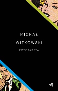 Michał Witkowski ‹Fototapeta›