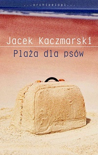Jacek Kaczmarski ‹Plaża dla psów›