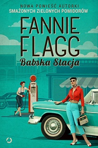 Fannie Flagg ‹Babska Stacja›