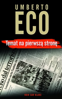 Umberto Eco ‹Temat na pierwszą stronę›