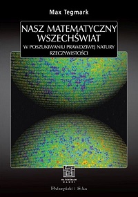 Max Tegmark ‹Nasz matematyczny Wszechświat›