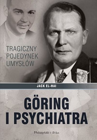 Jack El-Hai ‹Göring i psychiatra. Tragiczny pojedynek umysłów›