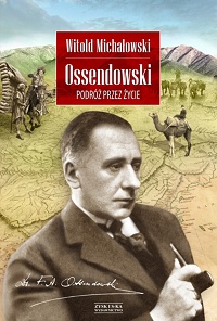 Witold Michałowski ‹Ossendowski. Podróż przez życie›