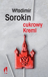 Władimir Sorokin ‹Cukrowy Kreml›