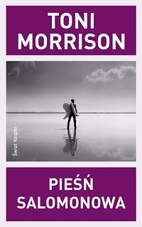 Toni Morrison ‹Pieśń Salomonowa›