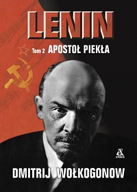 Dmitrij Wołkogonow ‹Lenin. Tom 2. Apostoł piekła›