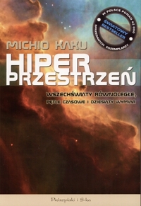 Michio Kaku ‹Hiperprzestrzeń. Wszechświaty równoległe, pętle czasowe i dziesiąty wymiar›