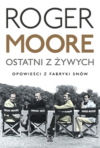 Roger Moore ‹Ostatni z żywych. Opowieści z Fabryki Snów›