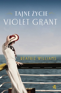 Beatriz Williams ‹Tajne życie Violet Grant›
