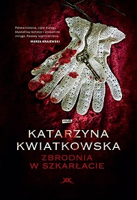 Katarzyna Kwiatkowska ‹Zbrodnia w szkarłacie›