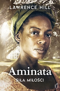 Lawrence Hill ‹Aminata – siła miłości›