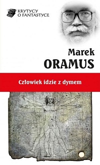 Marek Oramus ‹Człowiek idzie z dymem›