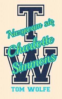 Tom Wolfe ‹Nazywam się Charlotte Simmons›