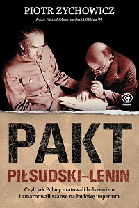 Piotr Zychowicz ‹Pakt Piłsudski-Lenin›