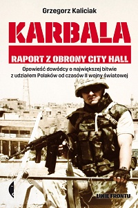 Grzegorz Kaliciak ‹Karbala. Raport z obrony City Hall›