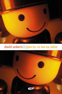 David Sedaris ‹Zjem to, co mam na sobie›