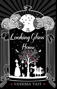 Vanessa Tait ‹The Looking Glass House›