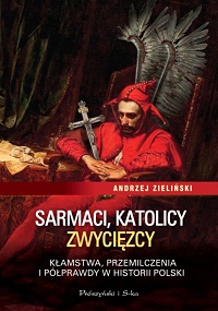 Andrzej Zieliński ‹Sarmaci, katolicy, zwycięzcy›