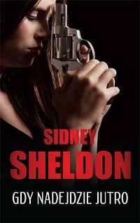 Sidney Sheldon ‹Gdy nadejdzie jutro›