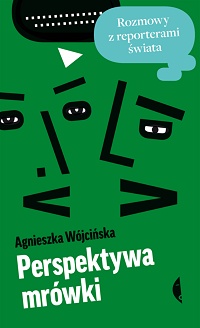 Agnieszka Wójcińska ‹Perspektywa mrówki›