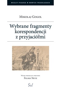 Mikołaj Gogol ‹Wybrane fragmenty korespondencji z przyjaciółmi›
