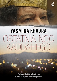 Yasmina Khadra ‹Ostatnia noc Kaddafiego›
