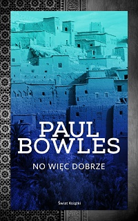 Paul Bowles ‹No więc dobrze›