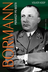 Volker Koop ‹Bormann. Pierwszy po bestii›