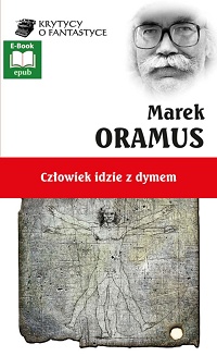 Marek Oramus ‹Człowiek idzie z dymem›