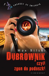 Max Bliski ‹Dubrownik, czyli zgon do poduszki›