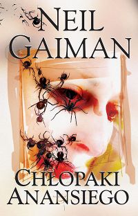 Neil Gaiman ‹Chłopaki Anansiego›