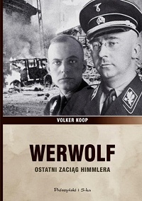 Volker Koop ‹Werwolf. Ostatni zaciąg Himmlera›