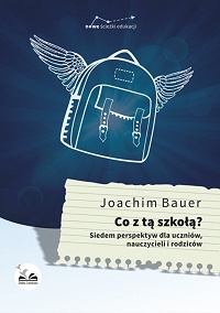 Joachim Bauer ‹Co z tą szkołą?›
