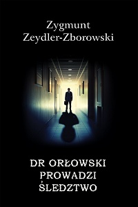 Zygmunt Zeydler-Zborowski ‹Dr Orłowski prowadzi śledztwo›