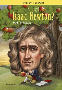 Janet B. Pascal ‹Kim był Isaac Newton?›