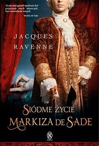 Jacques Ravenne ‹Siódme życie markiza de Sade›