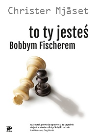 Christer Mjåset ‹To ty jesteś Bobbym Fischerem›