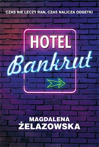 Magdalena Żelazowska ‹Hotel Bankrut›