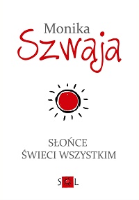 Monika Szwaja ‹Słońce świeci wszystkim›