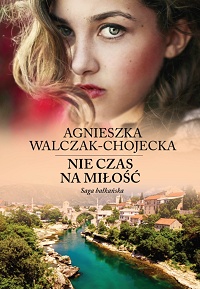 Agnieszka Walczak-Chojecka ‹Nie czas na miłość›