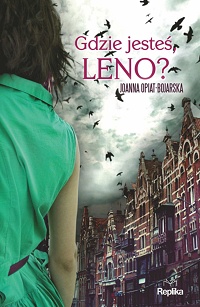 Joanna Opiat-Bojarska ‹Gdzie jesteś, Leno?›